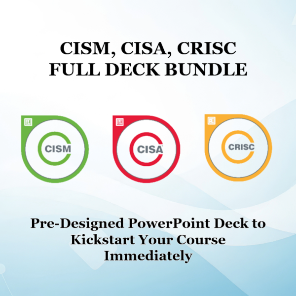 CISM, CISA & CRISC - PowerPoint Readymade Presentations